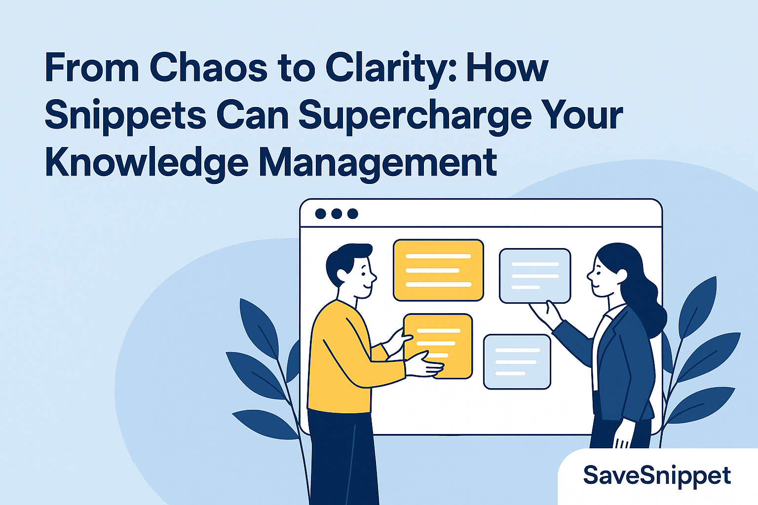 From Chaos to Clarity: How Snippets Can Supercharge Your Knowledge Management